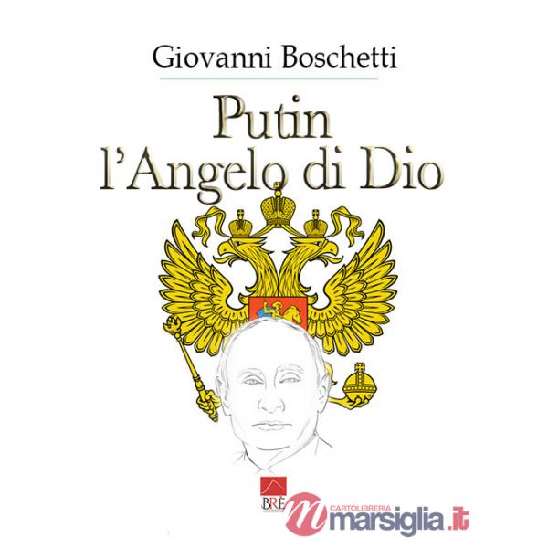 Putin. L'angelo di Dio
