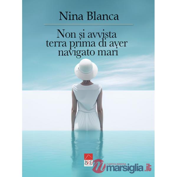 Non si avvista terra prima di aver navigato mari