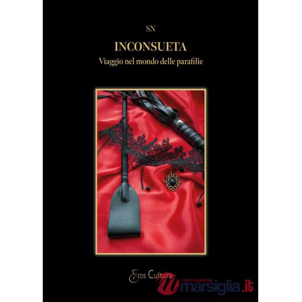 Inconsueta. Viaggio nel mondo delle parafilie