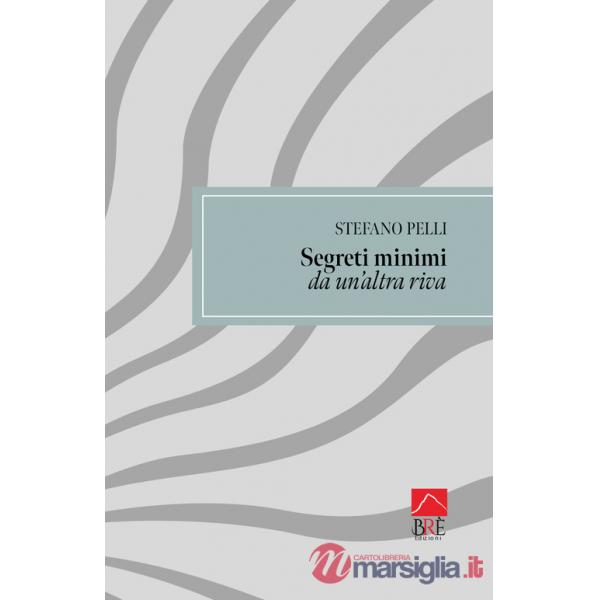 Segreti minimi da un'altra riva