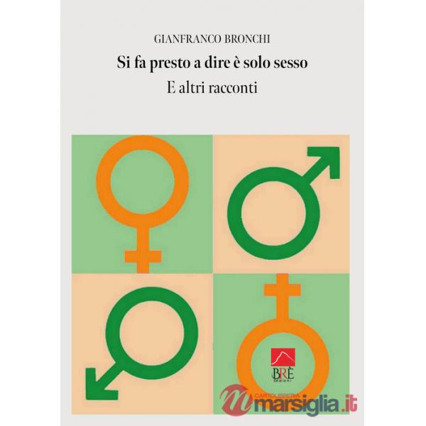 Si fa presto a dire è solo sesso e altri racconti