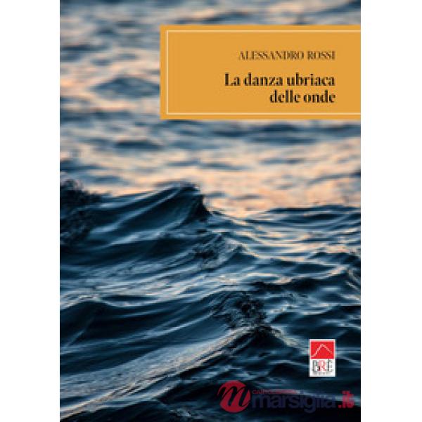 Danza ubriaca delle onde (La)