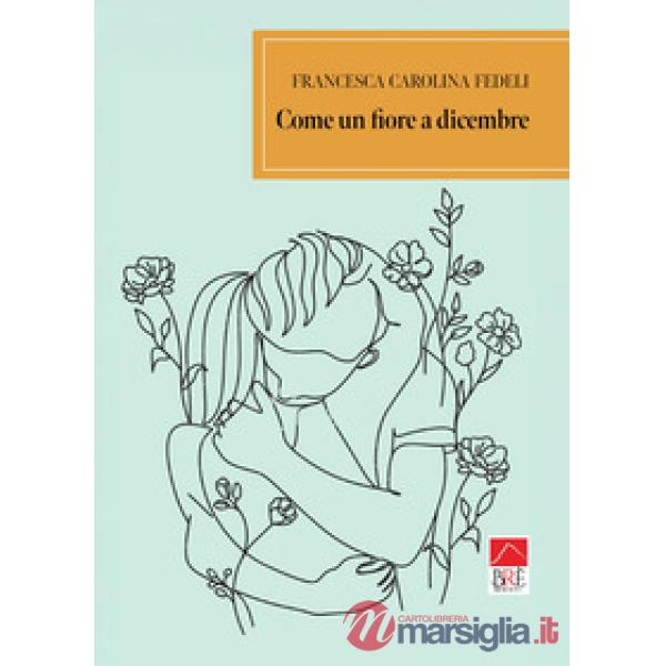 Come un fiore a dicembre