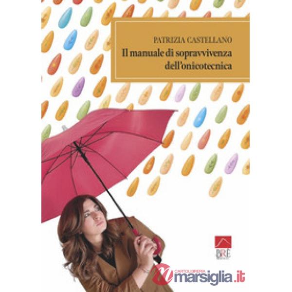 Manuale di sopravvivenza dell'onicotecnica (Il)