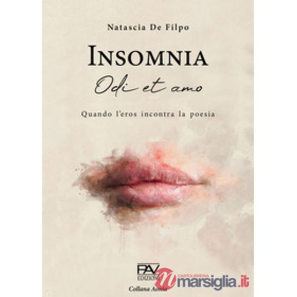 Insomnia. Odi et amo. Quando l'eros incontra la poesia