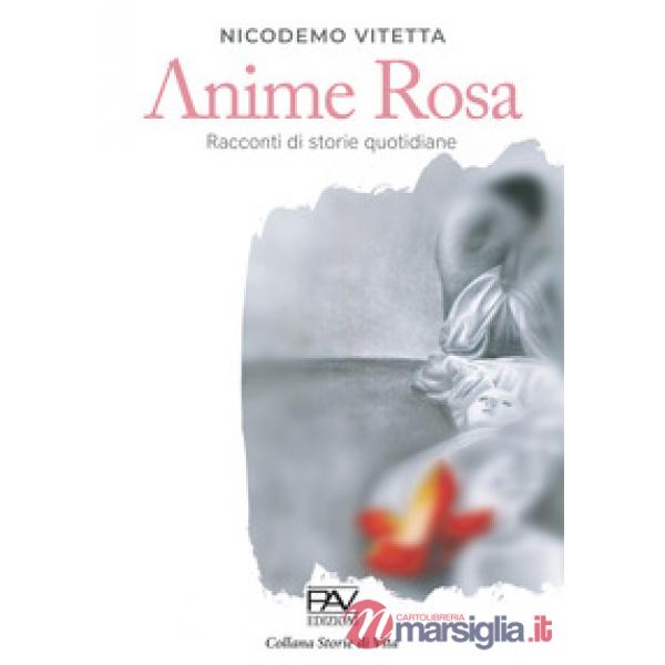 Anime rosa. Racconti di storie quotidiane