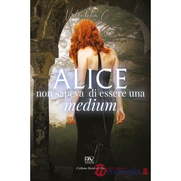 Alice non sapeva di essere una medium