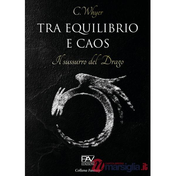 Tra equilibrio e caos. Il sussurro del drago. Vol. 2