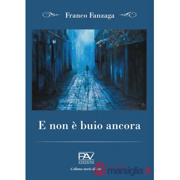 E non è buio ancora
