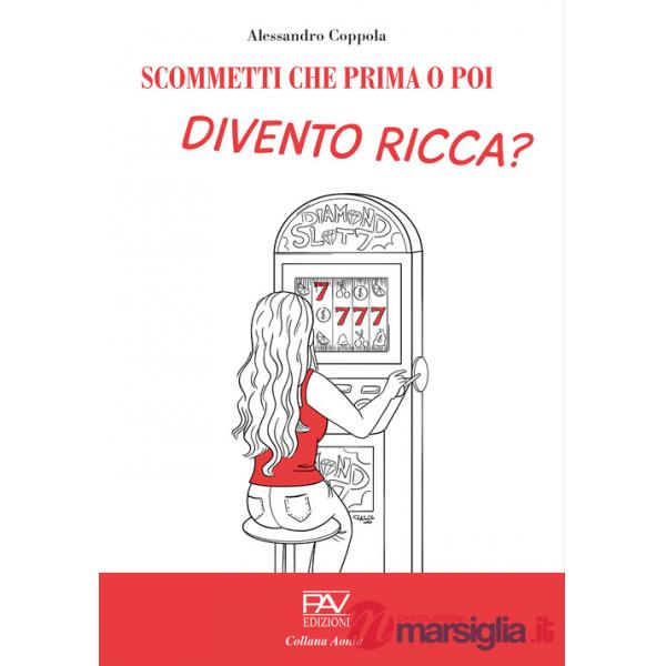 Scommetti che prima o poi divento ricca?