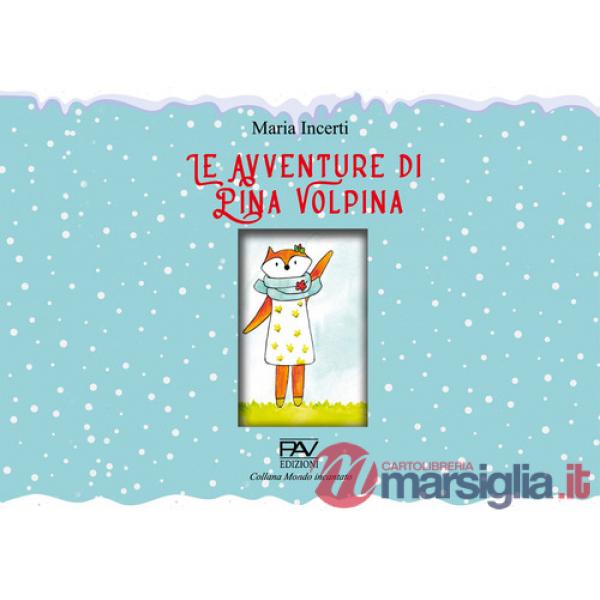 Avventure di Pina Volpina. Ediz. illustrata (Le)