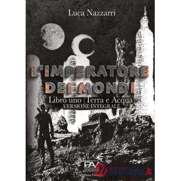 Imperatore dei Mondi (L'). Vol. 1: Terra e acqua