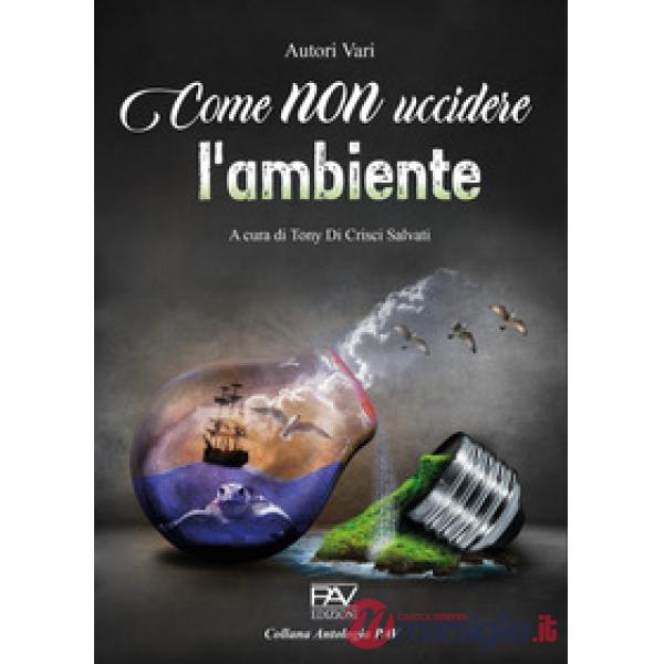 Come non uccidere l'ambiente