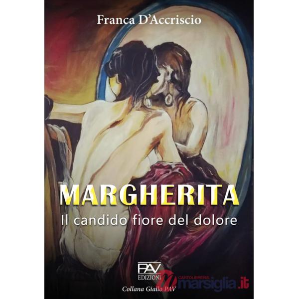 Margherita. Il candido fiore del dolore