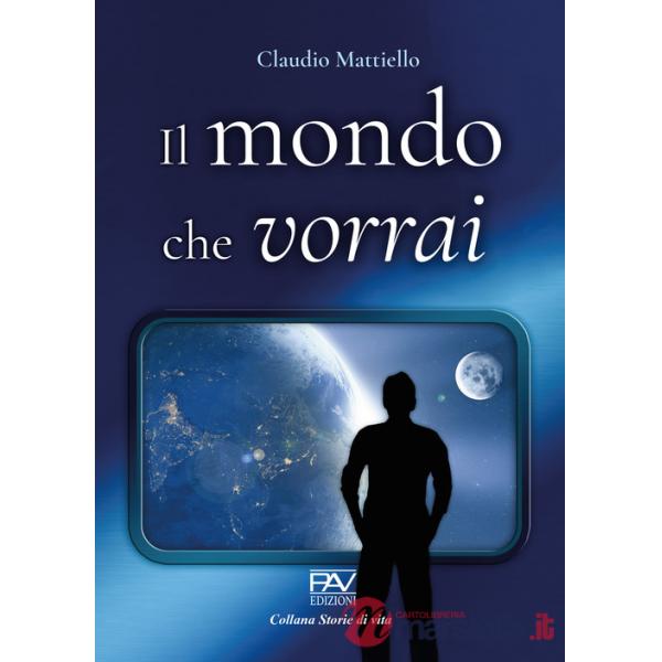 Mondo che vorrai (Il)
