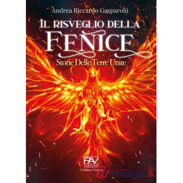 Risveglio della Fenice. Storie delle Terre Unite (Il)