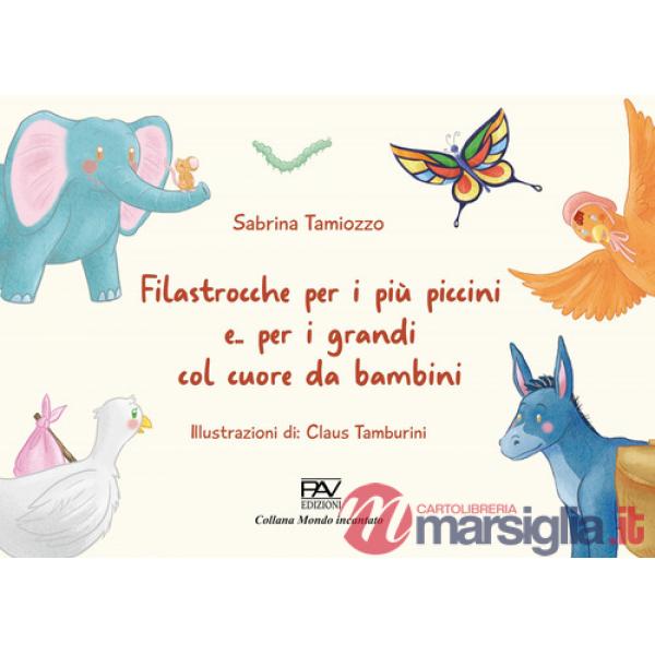 Filastrocche per i più piccini e... per i grandi col cuore da bambini