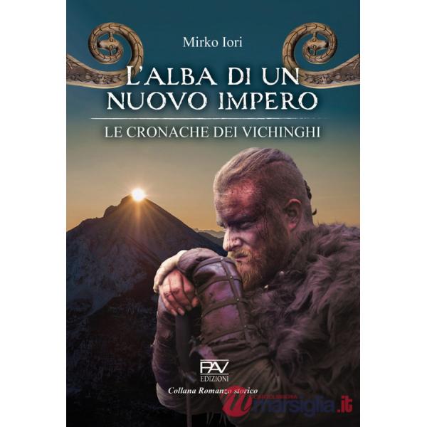 Alba di un nuovo impero. Le cronache dei vichinghi (L')