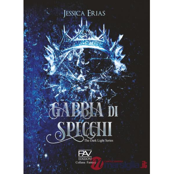 Gabbia di specchi. The dark light series