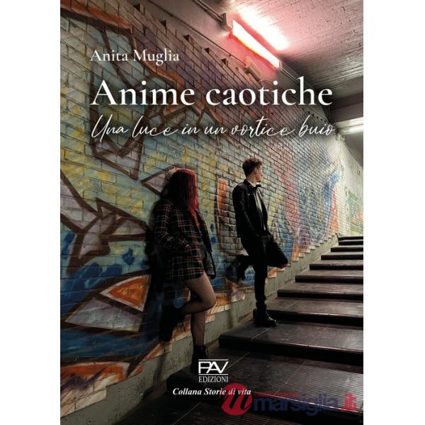 Anime caotiche. Una luce in un vortice buio