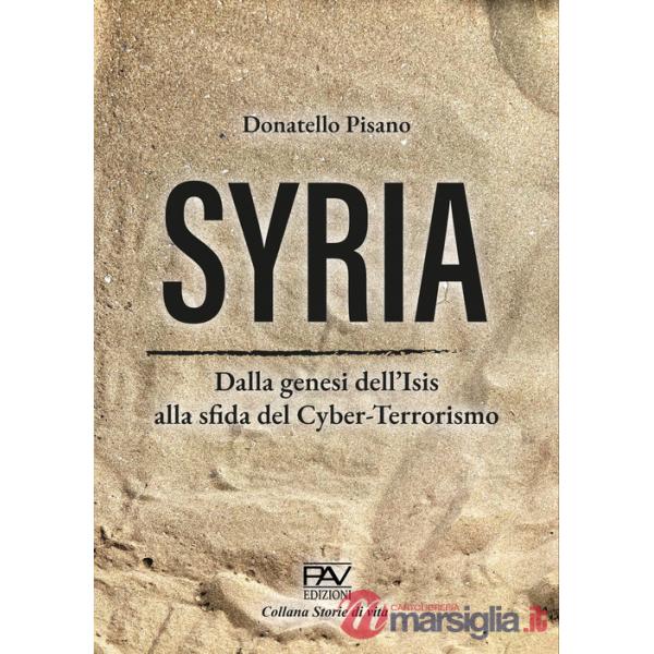 Syria. Dalla genesi dell'Isis alla sfida del cyber-terrorismo