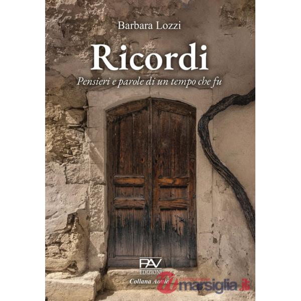 Ricordi. Pensieri e parole di un tempo che fu
