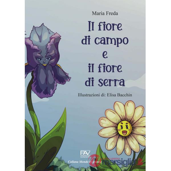 Fiore di campo e il fiore di serra (Il)