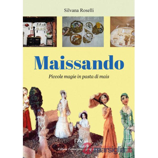 Maissando. Piccole magie in pasta di mais