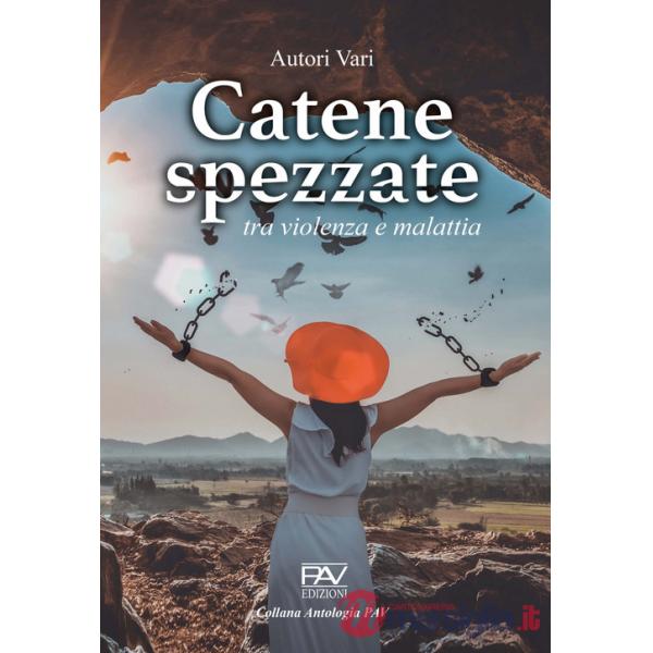 Catene spezzate. Tra violenza e malattia