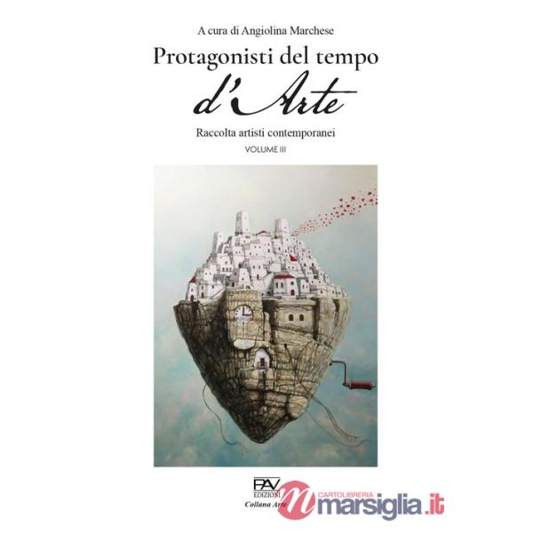 Protagonisti del tempo d'arte. Catalogo contemporaneo. Vol. 3