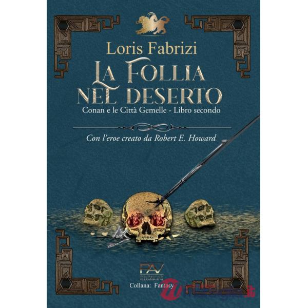 Follia nel deserto. Conan e le città gemelle. Con l'eroe creato da Robert E. Howard (La). Vol. 2