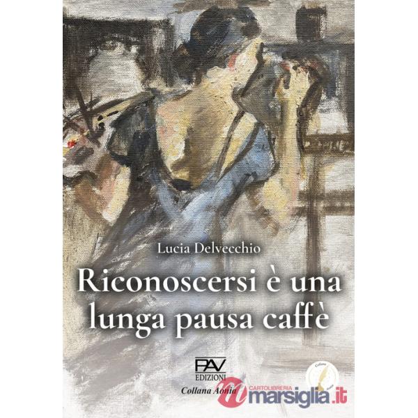 Riconoscersi è una lunga pausa caffè