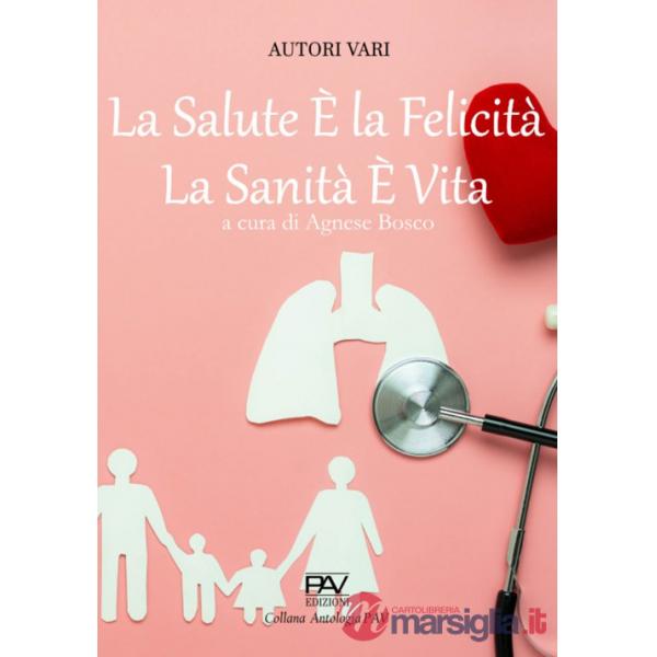 Salute è la felicità, la sanità è vita (La)