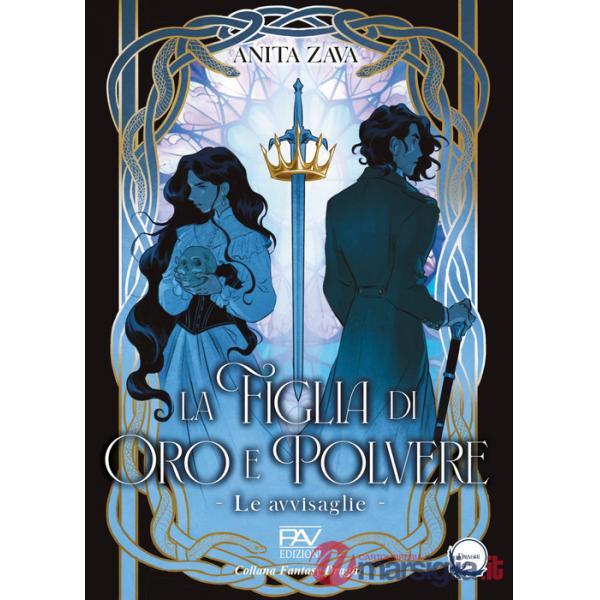 Figlia di oro e polvere. Le avvisaglie (La). Vol. 1