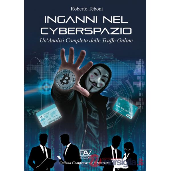Inganni nel cyberspazio. Un'analisi completa delle truffe online
