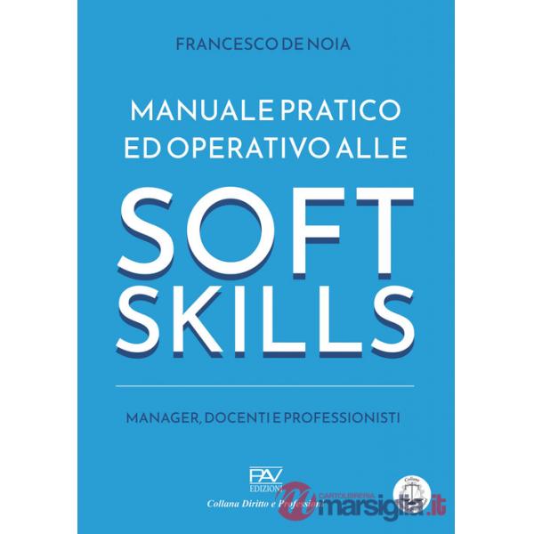 Manuale pratico ed operativo alle soft skills. Manager, docenti e professionisti