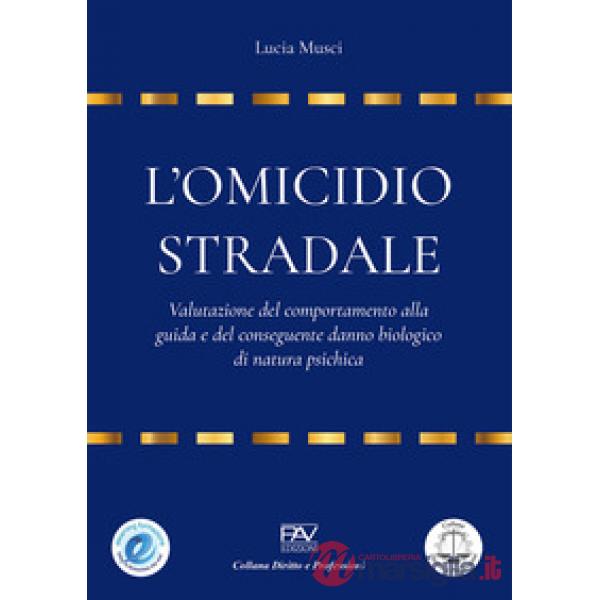Omicidio stradale: valutazione del comportamento alla guida e del conseguente danno biologico di natura psichica (L')