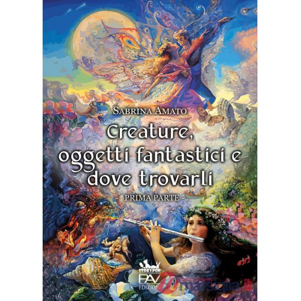 Creature, oggetti fantastici e dove trovarli. Vol. 1