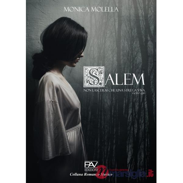 Salem. Non lascerai che una strega viva (Esodo 22:18)