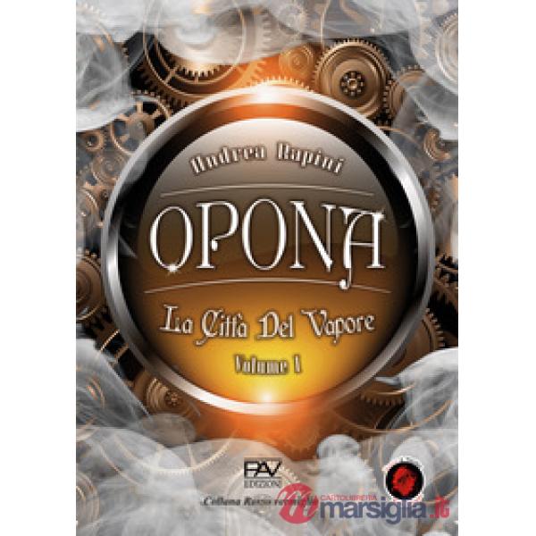 Opona. La città del vapore. Vol. 1