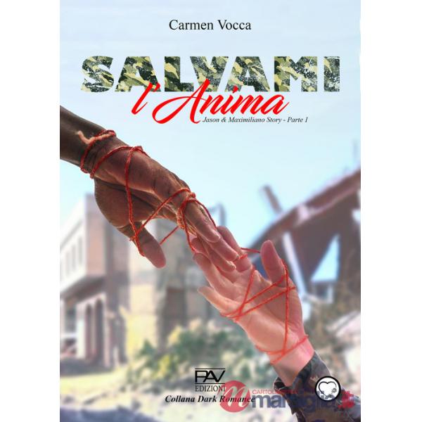 Salvami l'anima. Jason e Maximiliano story. Vol. 1