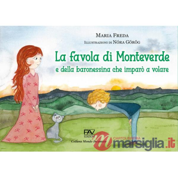Favola di Monteverde e della baronessina che imparò a volare (La)