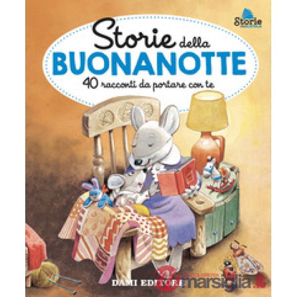 Storie della buonanotte. 40 racconti da portare con te. Ediz. a colori