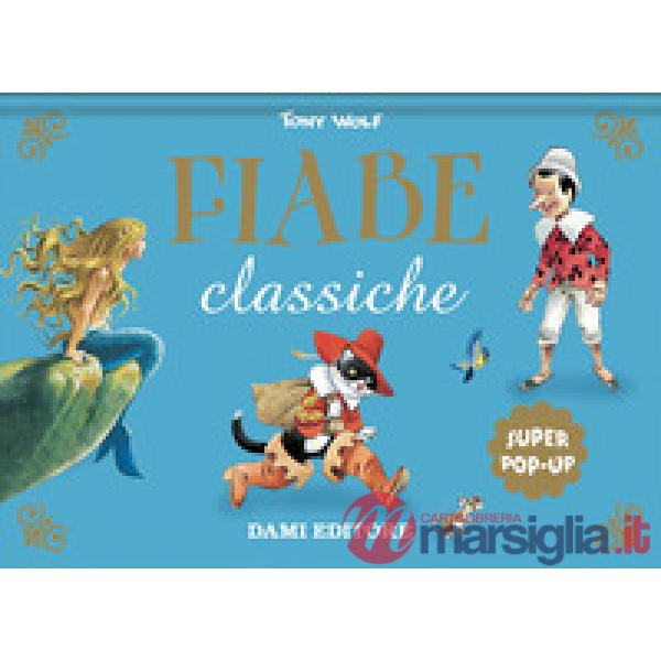 Fiabe classiche. Super pop-up. Ediz. a colori