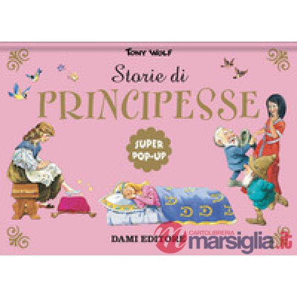 Storie di principesse. Super pop-up. Nuova ediz.