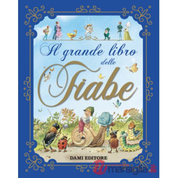 Grande libro delle fiabe. Ediz. a colori (Il)