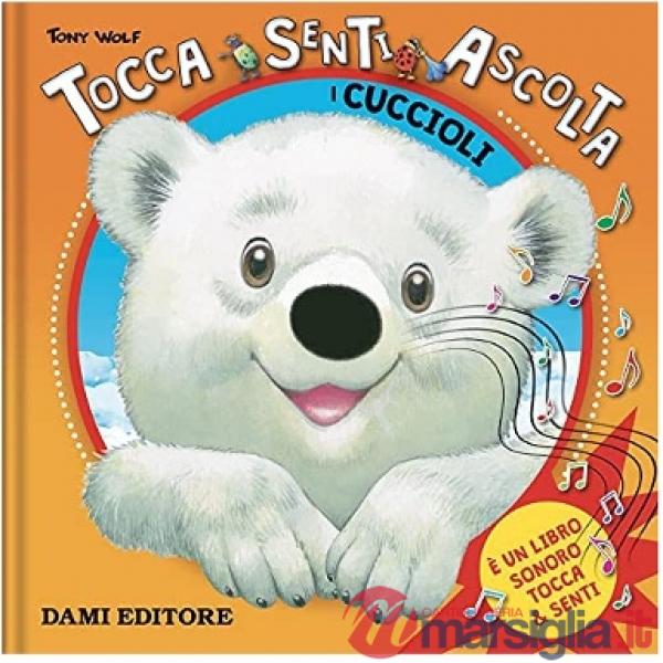 Cuccioli. Tocca senti ascolta. Ediz. a colori (I)