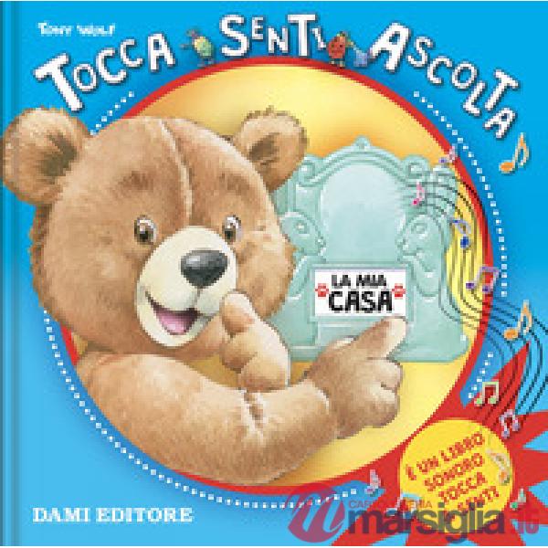 Mia casa. Tocca senti ascolta. Ediz. a colori (La)