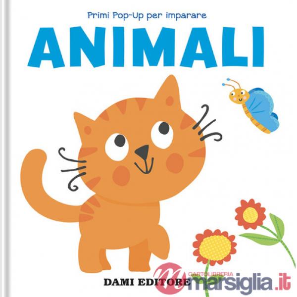 Animali. Primi pop-up per imparare. Ediz. a colori