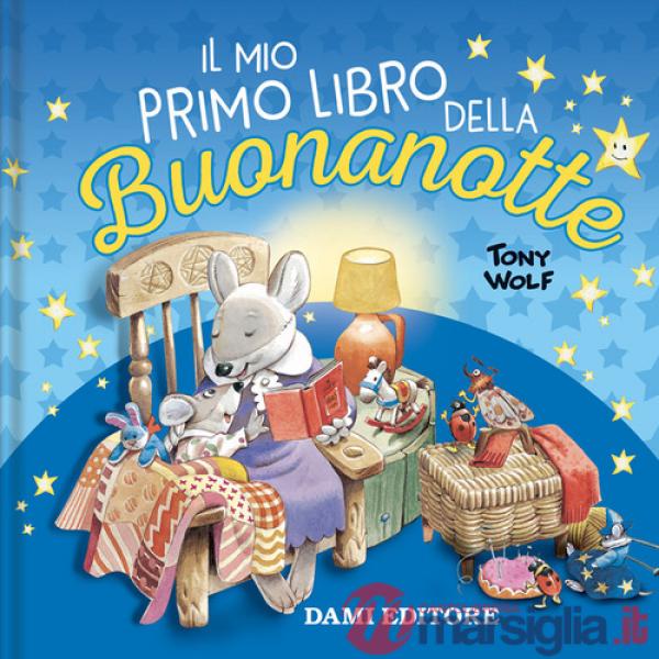 Mio primo libro della buonanotte. Ediz. a colori (Il)